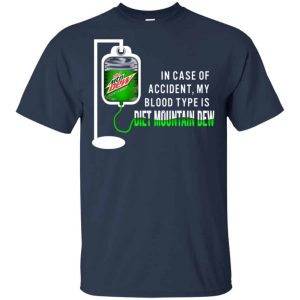 In Case Of Accident My Blood Type Is Diet Mountain Dew T-Shirts