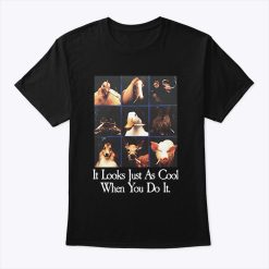 It Look Just As Cool When You Do It Smoking Shirt