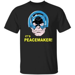 It’s Peacemaker Shirt