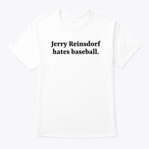 Jerry Reinsdorf Hates Baseball Shirt