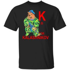 K Is For Kalashnikov Shirt