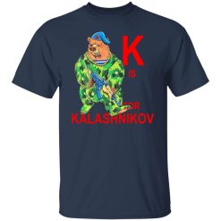 K Is For Kalashnikov Shirts