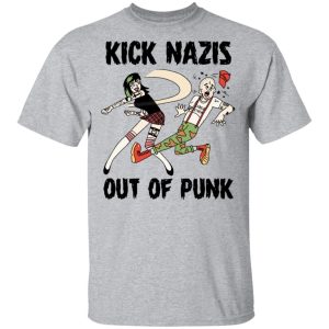 Kick Nazis Out Of Punk Shirts