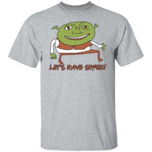 Let’s Have Shrex Shirts