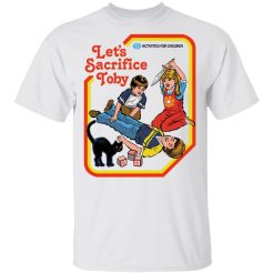 Let’s Sacrifice Toby Shirt