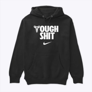 Mamba Mentality Tough Shit Nike Hoodie