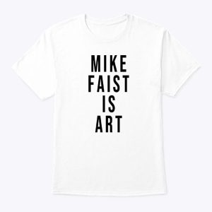 Mike Faist Is Art Shirt