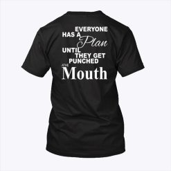 Mike Tyson Everyone Has A Plan Until They Get Punched A The Mouth T Shirt