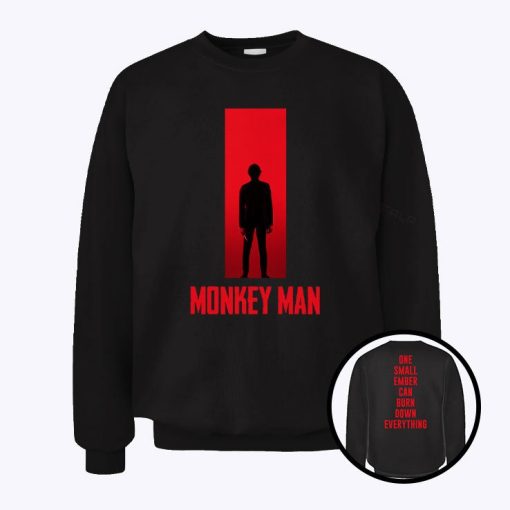Monkey Man One Small Ember Can Burn Down Everything Sweatshirt