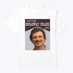 Morgan Wallen Dangerous Chair Mugshot April 2024 Leave Them Broadway Chairs Alone Shirt