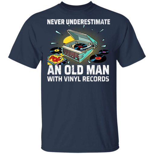 Never Underestimate An Old Man With Vinyl Records Shirts