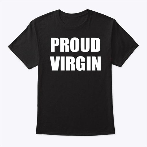 Proud Virgin T Shirt