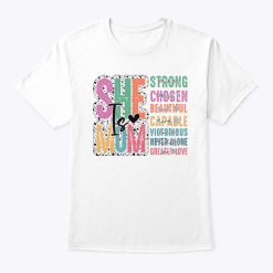 She is Mom Strong Chosen Beautiful Capable Victorious Never Alone Greatly Loved T Shirt