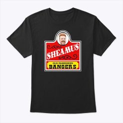 Sheamus Banger Old Fashioned Bangers T Shirt