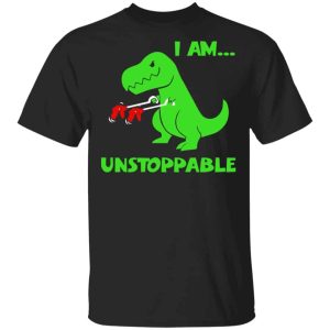 T-rex Dinosaur I Am Unstoppable T-shirt