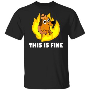 This Is Fine Dog Internet Meme Burning San Francisco Shirt