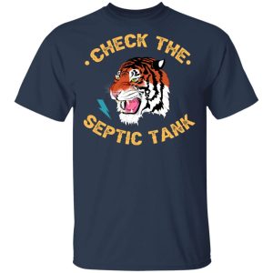 Tiger King Check The Septic Tank Shirts