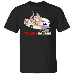 TraumaSaurus Shirt