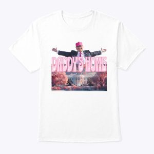 Trump White House Daddy’s Home T Shirt