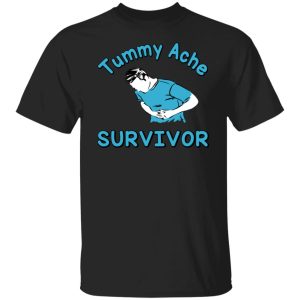 Tummy Ache Survivor Shirt