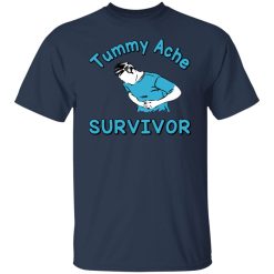 Tummy Ache Survivor Shirts