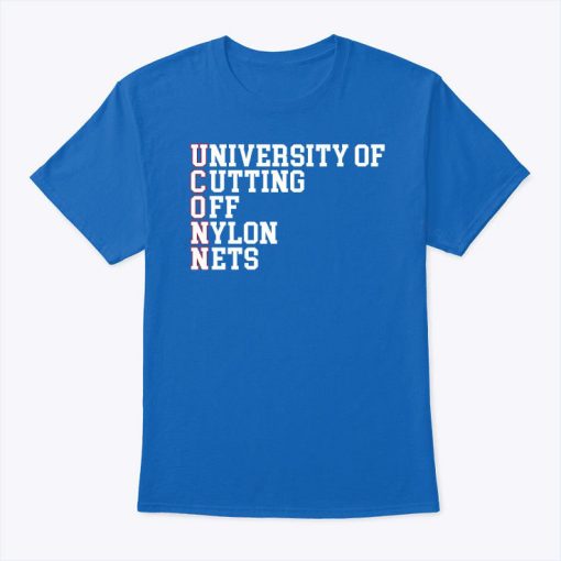 University of Cutting Off Nylon Nets Shirt