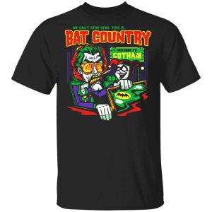 Welcome To Gotham This Is Bat Country Batman Shirt