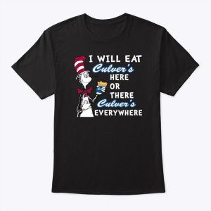 Dr Seuss I Will Eat Culvers Here Or There I Will Eat Culvers Everywhere Shirt