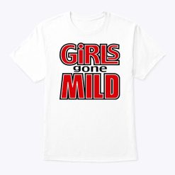 Girls Gone Mild Girls Gone Wild Shirt