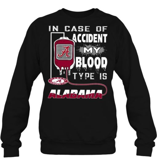 In Case Of Accident My Blood Type Is Alabama Shirts