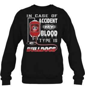 In Case Of Accident My Blood Type Is Bulldogs Georgia Bulldogs Shirts