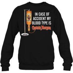 In Case Of Accident My Blood Type Is Captain Morgan Shirts