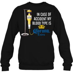 In Case Of Accident My Blood Type Is Corona Extra Shirts