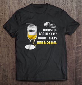 In Case Of Accident My Blood Type Is Diesel Trucker Shirt