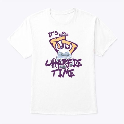 Its Wharfie Time T Shirt