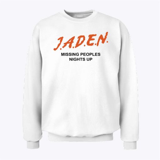 Jaden Missing Peoples Nights Up Sweatshirt Sweatshirt, Hoodie