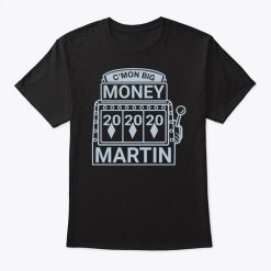 Kate Martin Cmon Big Money Martin T Shirt