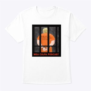 Michael Cohen Trump Mar-a-lago Correctional Facility Mea Culpa Podcast Shirt Sweatshirt, Hoodie