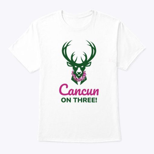 Milwaukee Bucks Cancun On Three Shirt