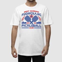 Most Glorious Pyongyang Pickleball Club Shirt