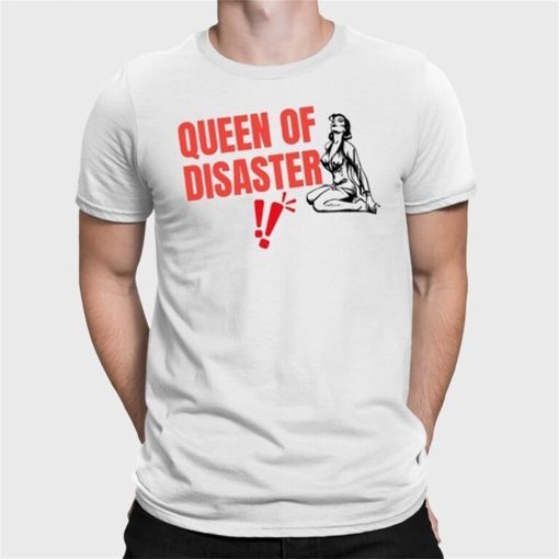 Queen Of Disaster Shirt