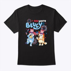 Red White Bluey Fourth Of July T Shirt