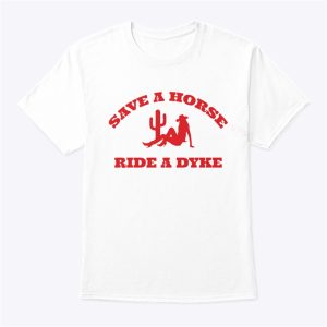 Save A Horse Ride A Dyke Shirt