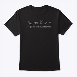 TBB Finale If You Ever Need Us We Will Be There T Shirt