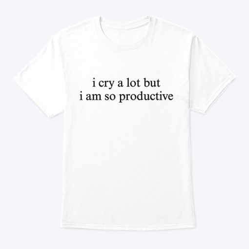 Taylor Swift I Cry A Lot But I Am So Productive Shirt