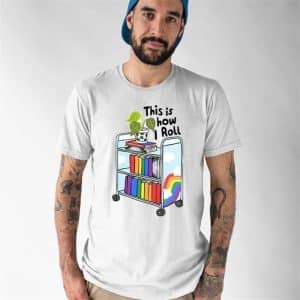 This Is How I Roll Pride LGBT Shirt